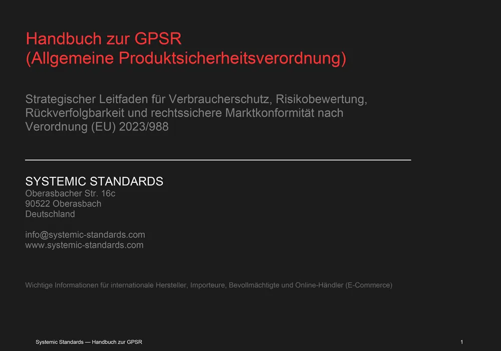 Handbuch zur GPSR (Allgemeine Produktsicherheitsverordnung)  – Strategischer Leitfaden für Verbraucherschutz, Risikobewertung, Rückverfolgbarkeit und rechtssichere Marktkonformität nach Verordnung (EU) 2023/988
